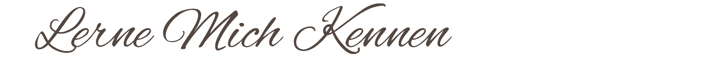 &nbsp;Lerne Mich Kennen